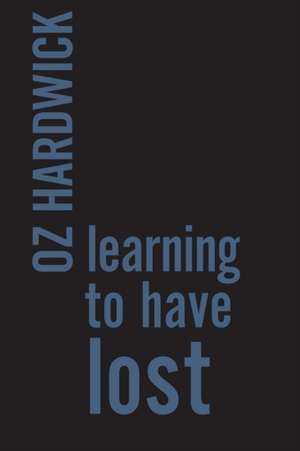 Learning to Have Lost de Oz Hardwick