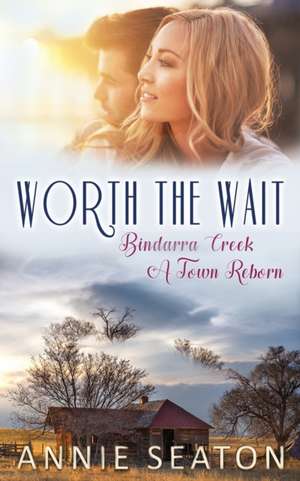 Worth the Wait de Annie Seaton