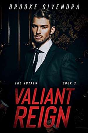 VALIANT REIGN de Brooke Sivendra