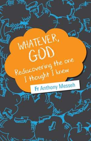 "Whatever, God" de Fr Anthony Messeh