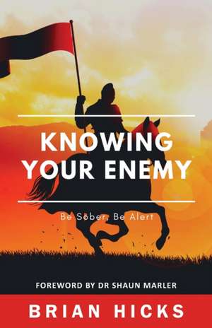 Knowing Your Enemy de Brian Hicks