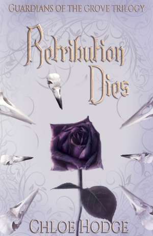 Retribution Dies de Chloe Hodge