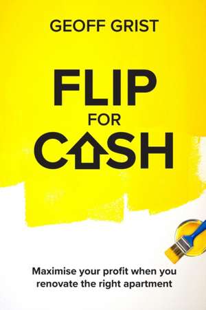 Flip For Cash de Geoff Grist