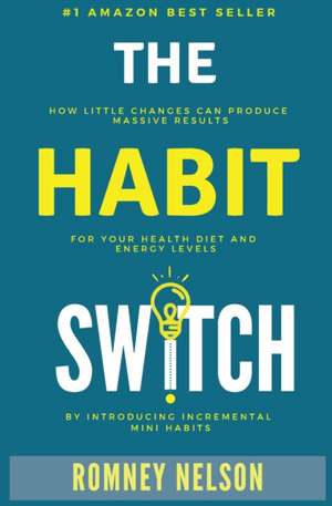 The Habit Switch de Nelson Romney