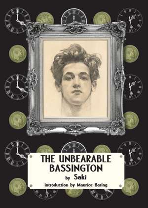 The Unbearable Bassington de Saki