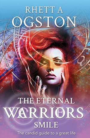 THE ETERNAL WARRIOR'S SMILE de Rhett Ogston