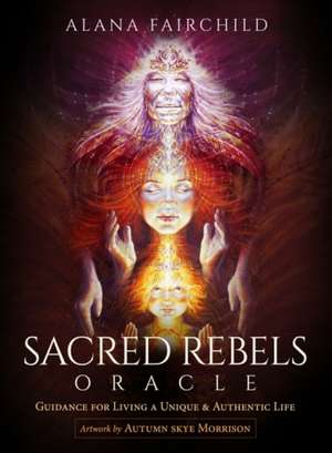 Sacred Rebels Oracle - Revised Edition de Alana (Alana Fairchild) Fairchild