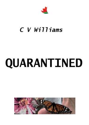 Quarantined de Christine V Williams