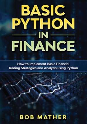 Basic Python in Finance de Bob Mather