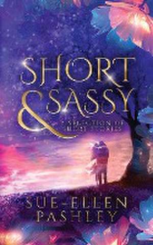 Short & Sassy de Sue-Ellen Pashley