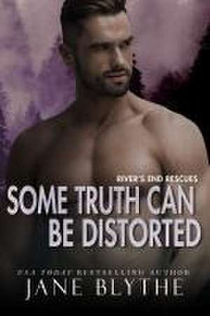 Some Truth Can Be Distorted de Jane Blythe