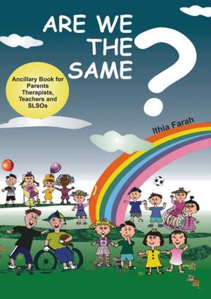 Are We The Same? Ancillary Book for Parents, Teachers and SLOs de Ithia Farah