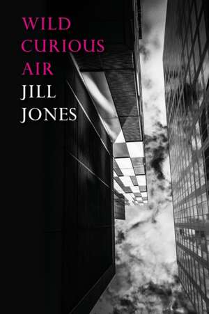Wild Curious Air de Jill Jones