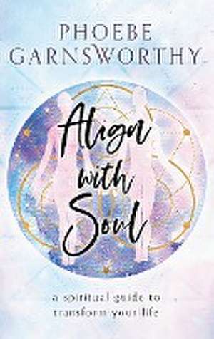 Align with Soul de Phoebe Garnsworthy