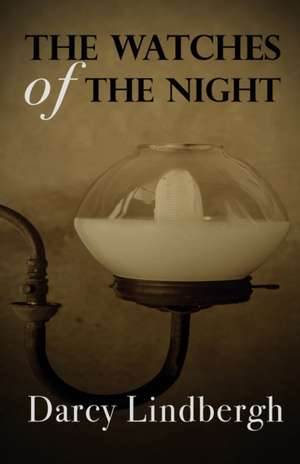 The Watches of the Night de Darcy Lindbergh