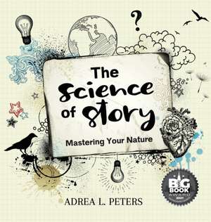 The Science of Story de Adrea Peters