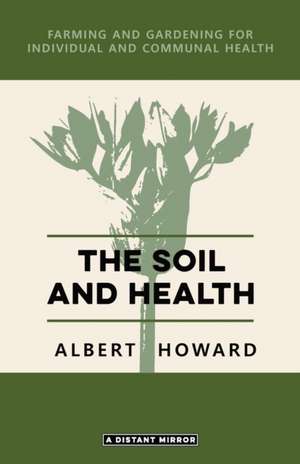 The Soil and Health de Albert Howard