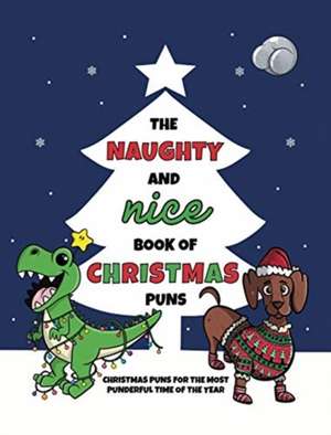 The Naughty and Nice Book of Christmas Puns de Lefd Designs