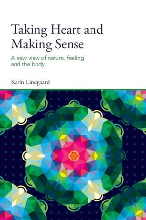 Taking Heart and Making Sense de Karin Lindgaard