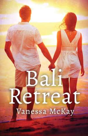 Bali Retreat de Vanessa McKay