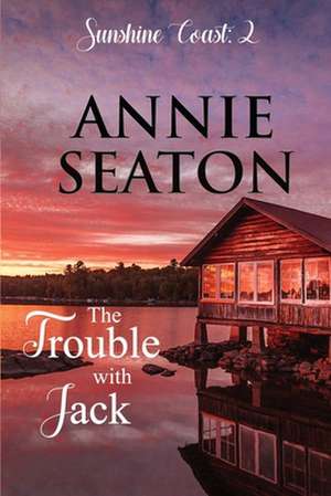 THE TROUBLE WITH JACK de Annie Seaton