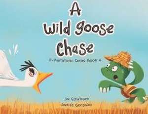 A Wild Goose Chase de Jai Schelbach