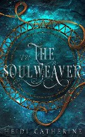 The Soulweaver de Heidi Catherine