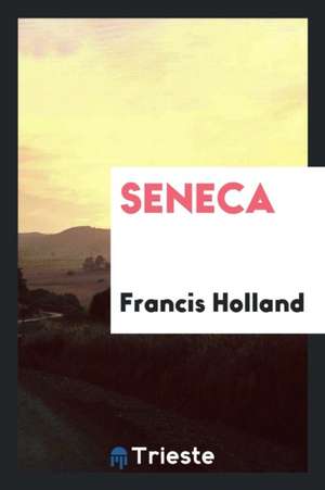 Seneca de Francis Holland
