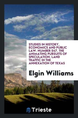 The Animating Pursuits of Speculation; de Elgin Williams