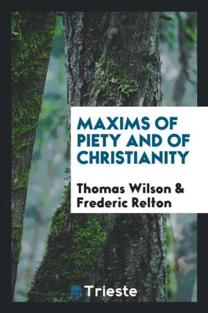 Maxims of Piety and of Christianity de Thomas Wilson