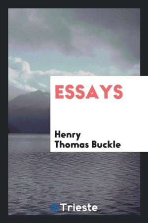 Essays de Henry Thomas Buckle