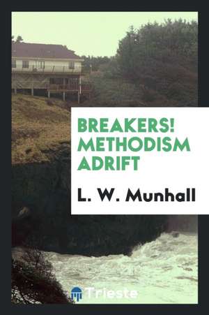 Breakers!: Methodism Adrift de H. Maldwyn Hughes