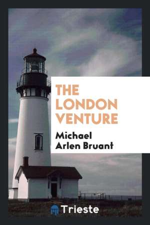 The London Venture de Michael Arlen Bruant