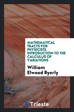 Introduction to the Calculus of Variations de William Elwood Byerly