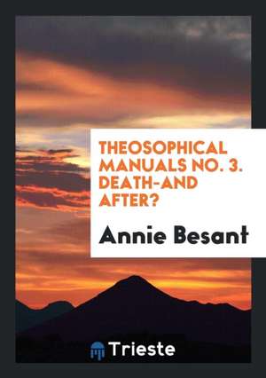 Death--And After? de Annie Besant