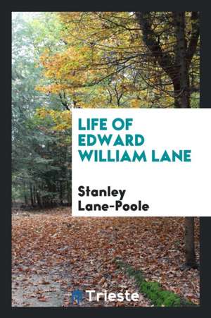 Life of Edward William Lane ... de Stanley Lane-Poole