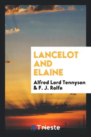 Lancelot and Elaine de Alfred Tennyson