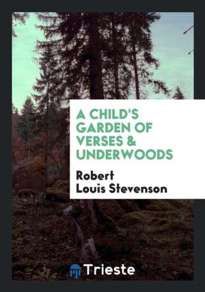 A Child's Garden of Verses & Underwoods de Robert Louis Stevenson