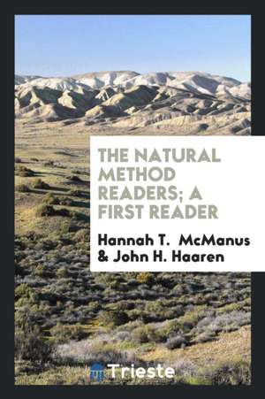 The Natural Method Readers; A First Reader de Hannah T. McManus