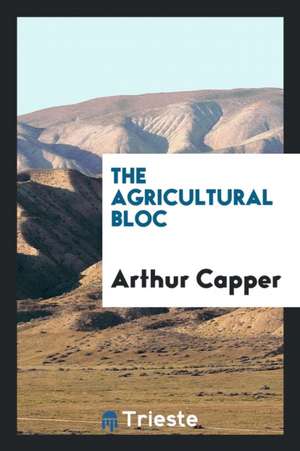 The Agricultural Bloc de Arthur Capper