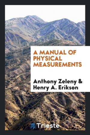 A Manual of Physical Measurements de Anthony Zeleny