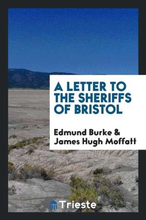 A Letter to the Sheriffs of Bristol de Edmund Burke