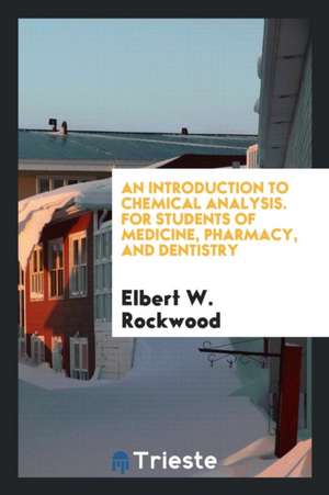 An Introduction to Chemical Analysis de Elbert W. Rockwood