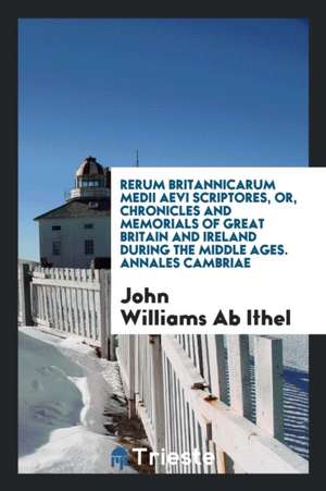 Annales Cambriae de John Williams Ab Ithel