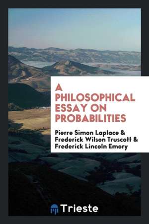 A Philosophical Essay on Probabilities de Pierre Simon Laplace