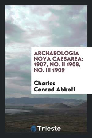 Archaeologia Nova Caesarea de Charles C. Abbott