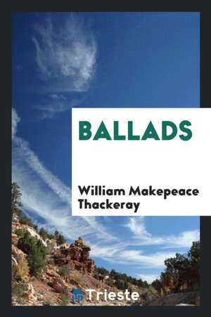 Ballads de William Makepeace Thackeray