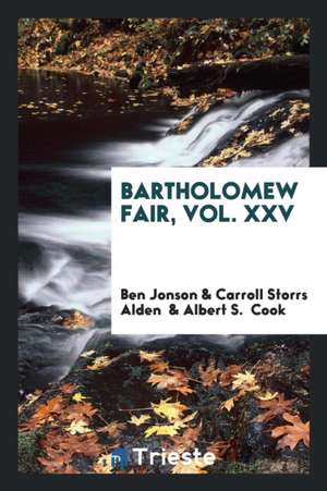 Bartholomew Fair, Vol. XXV de Ben Jonson