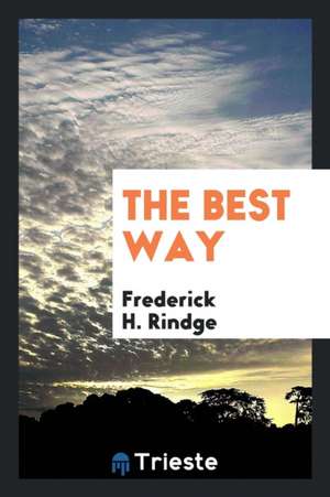 The Best Way de Frederick H. Rindge