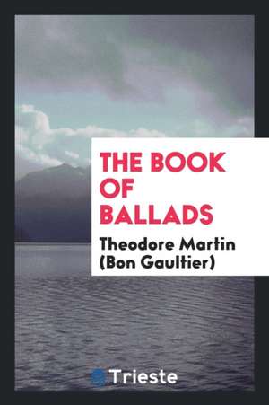 The Book of Ballads de Theodore Martin (Bon Gaultier)